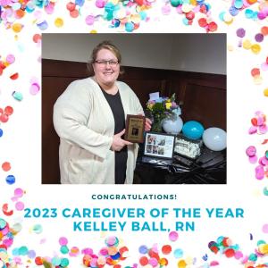 Kelley B., RN, with the Sioux Falls office was awarded the 2023 Caregiver of the Year award!